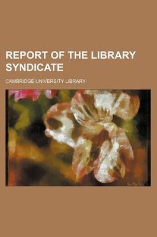 Cover of Report of the Library Syndicate