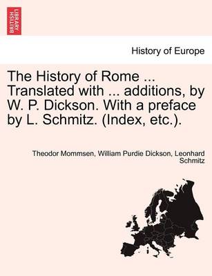 Book cover for The History of Rome ... Translated with ... Additions, by W. P. Dickson. with a Preface by L. Schmitz. (Index, Etc.). Vol. II.