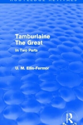 Cover of Tamburlaine the Great (Routledge Revivals)