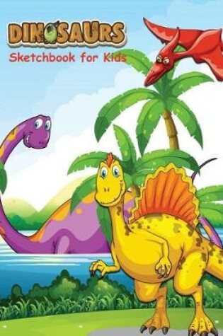 Cover of Dinosaurs Sketchbook for Kids