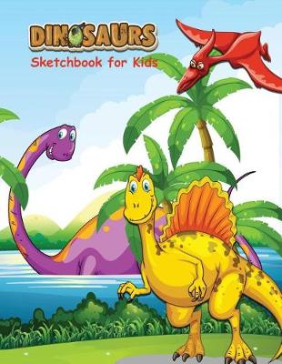 Book cover for Dinosaurs Sketchbook for Kids