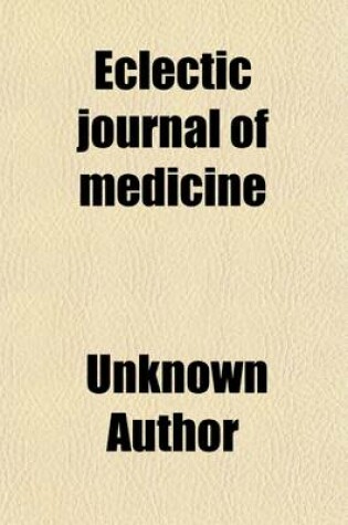 Cover of The Eclectic Journal of Medicine Volume 1