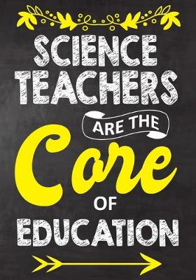 Book cover for Science Teachers Are The Core Of Education