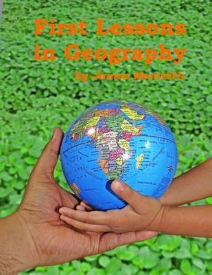 Book cover for First Lessons in Geography (Illustrated)