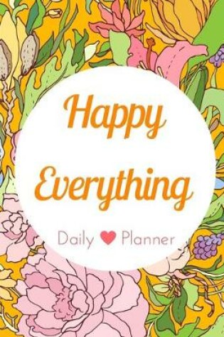 Cover of Happy Everything Daily Planner