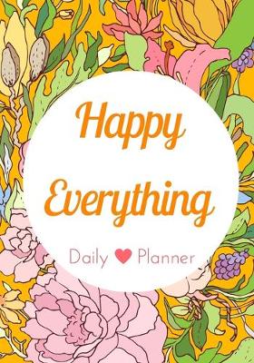 Book cover for Happy Everything Daily Planner