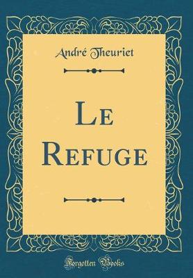 Book cover for Le Refuge (Classic Reprint)