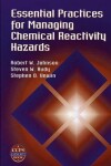 Book cover for Essential Practices for Managing Chemical Reactivity Hazards