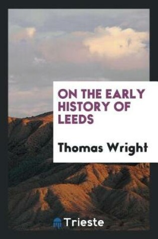 Cover of On the Early History of Leeds