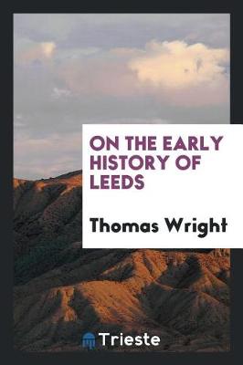 Book cover for On the Early History of Leeds