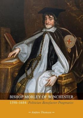 Book cover for Bishop Morley of Winchester 1598-1684