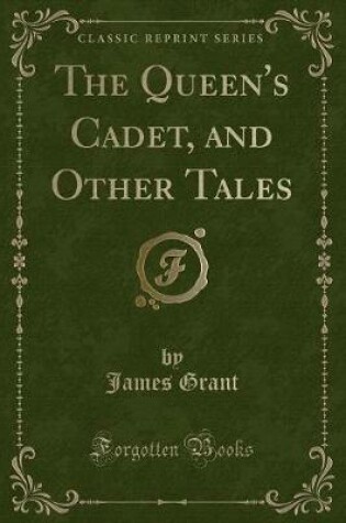 Cover of The Queen's Cadet, and Other Tales (Classic Reprint)