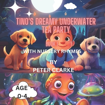 Cover of Tino's Dreamy Underwater Tea Party with nursery rhymes - Book 1