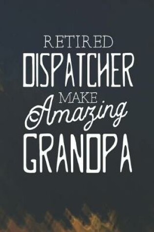 Cover of Retired Dispatcher Make Amazing Grandpa