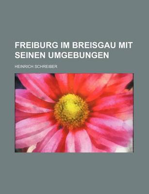 Book cover for Freiburg Im Breisgau Mit Seinen Umgebungen