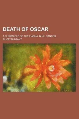 Cover of Death of Oscar; A Chronicle of the Fianna in XII, Cantos