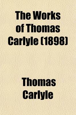 Book cover for The Works of Thomas Carlyle (Volume 19)