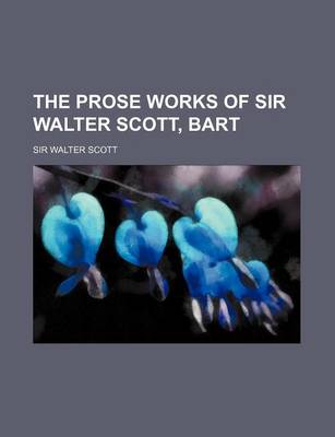 Book cover for The Prose Works of Sir Walter Scott, Bart (Volume 26)