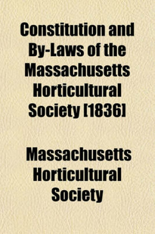 Cover of Constitution and By-Laws of the Massachusetts Horticultural Society [1836]