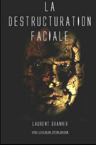 Cover of La Destructuration Faciale