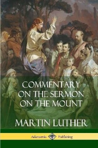 Cover of Commentary on the Sermon on the Mount (Hardcover)