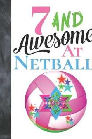Cover of 7 And Awesome At Netball