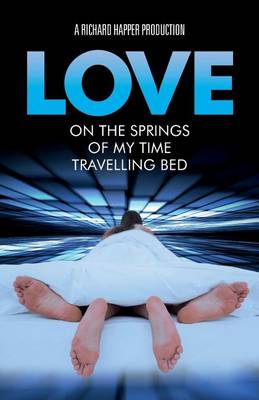 Book cover for Love on the Springs of my Time-Travelling Bed