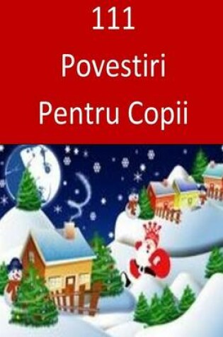 Cover of 111 Povestiri Pentru Copii