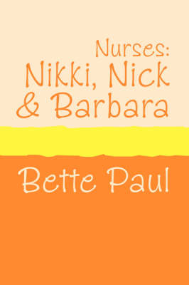 Book cover for Nurses: Nikki, Barbara and Nick