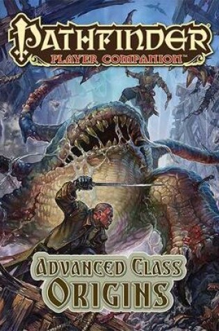 Cover of Pathfinder Player Companion: Advanced Class Origins