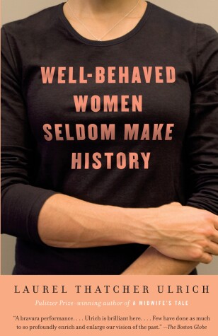 Book cover for Well-Behaved Women Seldom Make History