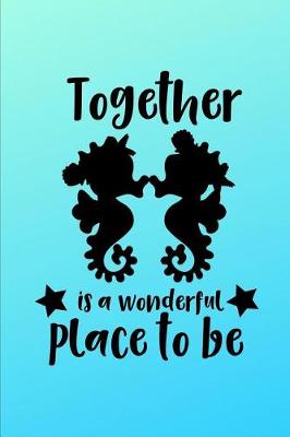 Book cover for Together Is A Wonderful Place To Be