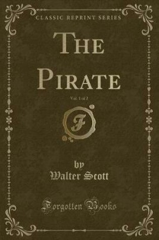 Cover of The Pirate, Vol. 1 of 2 (Classic Reprint)