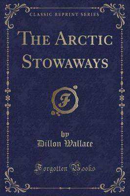 Book cover for The Arctic Stowaways (Classic Reprint)