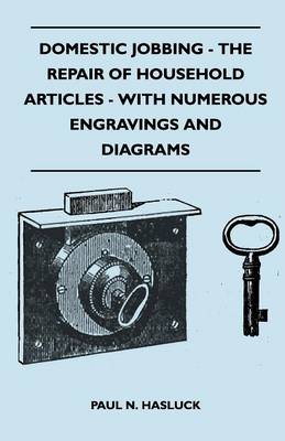 Book cover for Domestic Jobbing - The Repair Of Household Articles - With Numerous Engravings And Diagrams