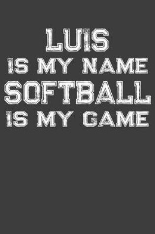 Cover of Luis Is My Name Softball Is My Game