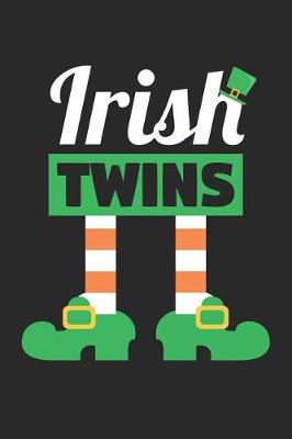 Cover of St. Patrick's Day Notebook - Irish Twins Funny St Patricks Day Twins - St. Patrick's Day Journal