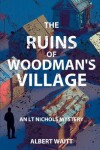 Book cover for The Ruins of Woodmans' Village