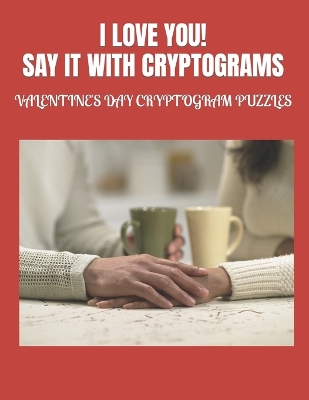 Book cover for I Love You! Say It with Cryptograms