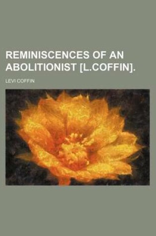 Cover of Reminiscences of an Abolitionist [L.Coffin].