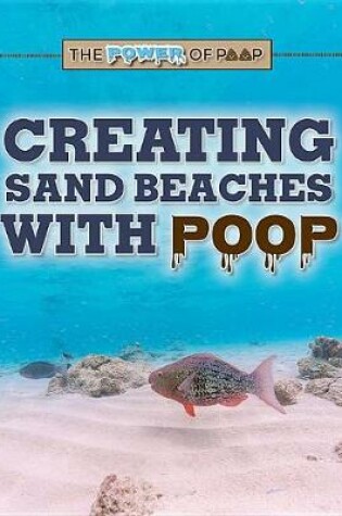 Cover of Creating Sand Beaches with Poop