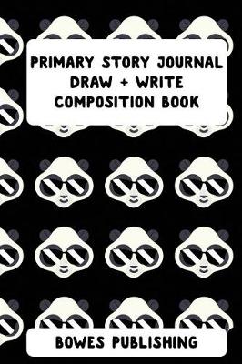 Book cover for Primary Story Journal Draw + Write Composition Book