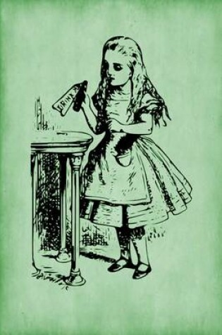 Cover of Alice in Wonderland Journal - Drink Me (Green)