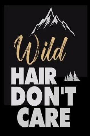 Cover of Wild Hair Don't Care