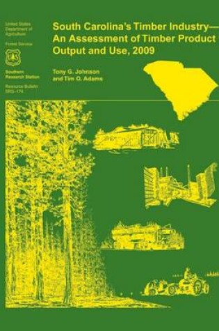 Cover of South Carolina's Timber Industry- An Assessment of Timber Product Output and Use, 2009
