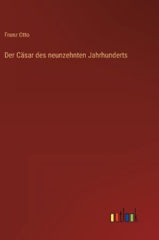 Cover of Der Cäsar des neunzehnten Jahrhunderts