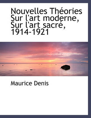 Book cover for Nouvelles Th Ories Sur L'Art Moderne, Sur L'Art Sacr, 1914-1921