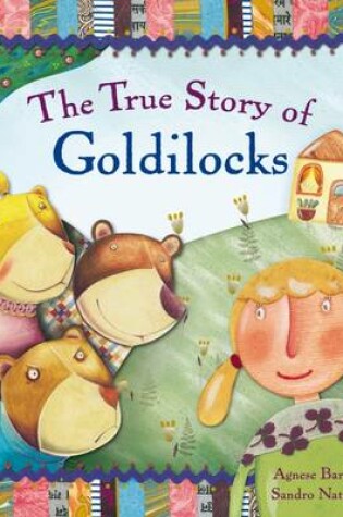 Cover of The True Story of Goldilocks