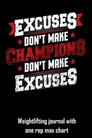 Cover of Excuses Don't Make Champions Don't Make Excuses