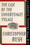 Book cover for The Case of the Unfortunate Village